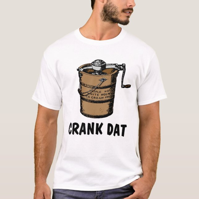 Crank Dat - Homemade Ice Cream Freezer T Shirt (Framsida)