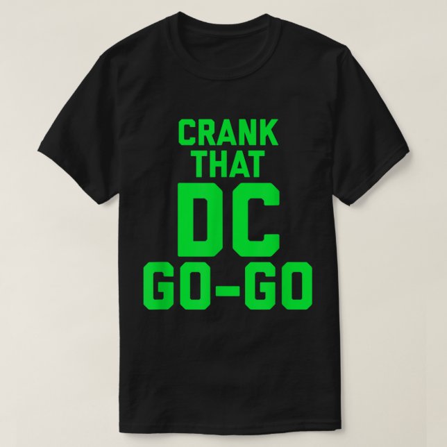 Crank that Washington DC Go Go-design T Shirt (Design framsida)