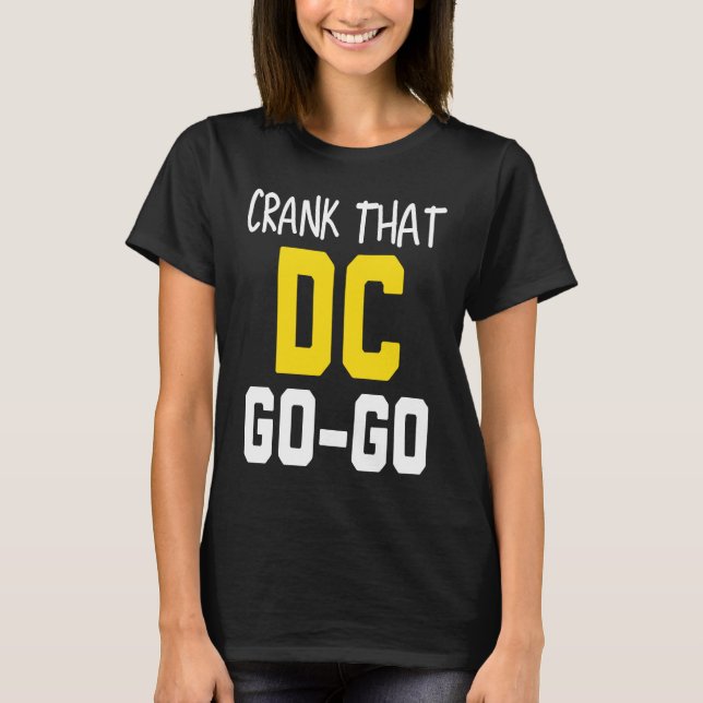 Crank That Washington DC Go Go T Shirt (Framsida)