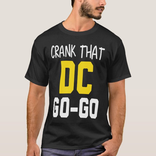 Crank That Washington DC Go Go T Shirt (Framsida)