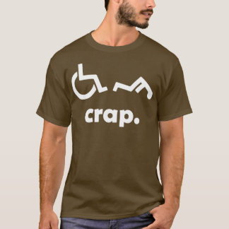 Crap Handicap Funny Wheelcourt Disabled Rude Offe T Shirt