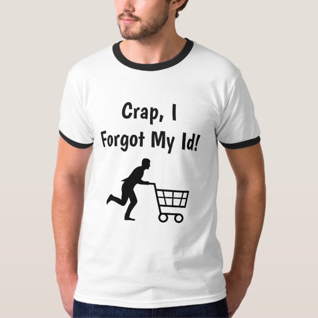 Crap, jag glömde mitt ID.. T Shirt (Framsida)
