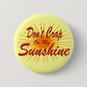 Crap on Sunshine Button Knapp
