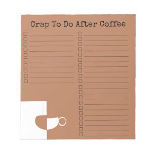 "Crap to do after coffee" Anteckningsblock