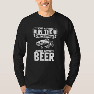 Crappie-fiske inbegriper fiske av öl Fiskare Cr T Shirt