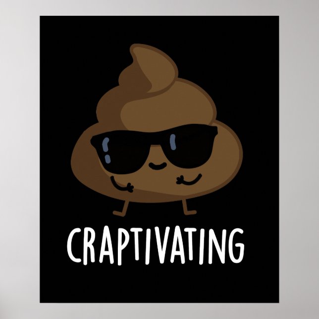 Craptivating Funny Coola Poop Pun Mörk BG Poster (Framsidan)