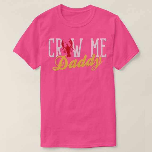 Craw Me pappa Boiler Crayfish Boil Älskare T Shirt (Design framsida)