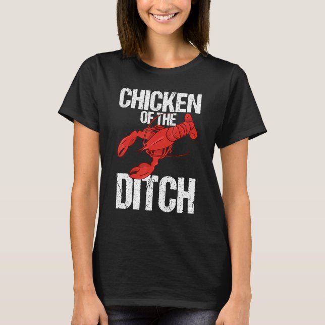 Crawdad Crawfish Festival Chicken of the Ditch 1 T Shirt (Framsida)
