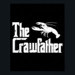 Crawfihe Crawfather Funny Crayfish Parody Dad Papa Poster<br><div class="desc">Crawfihe Crawfather Funny Crayfish Parody Dad Papa Men</div>
