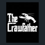 Crawfihe Crawfather Funny Crayfish Parody Dad Papa Poster<br><div class="desc">Crawfihe Crawfather Funny Crayfish Parody Dad Papa Men</div>