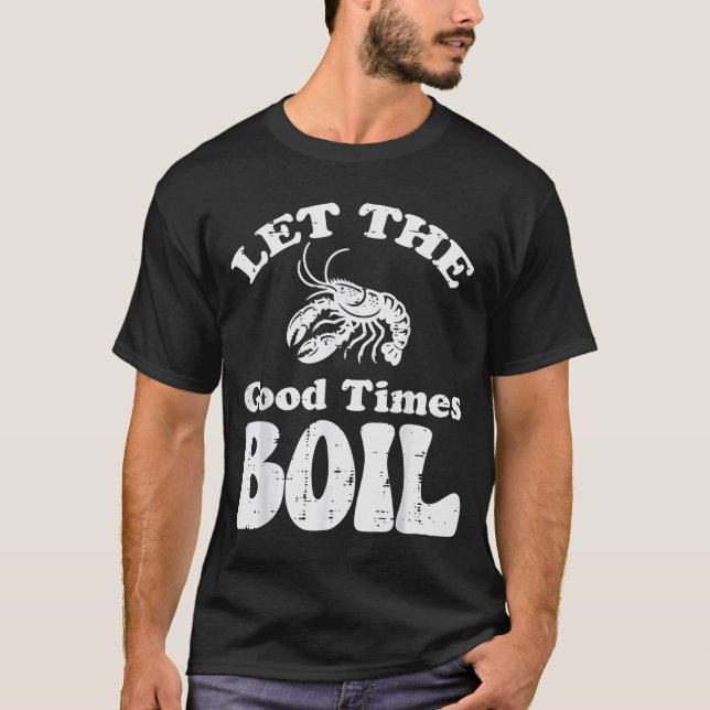 Crawfish Let Good Times Boil Funny Crayfish Men Wo T Shirt (Framsida)