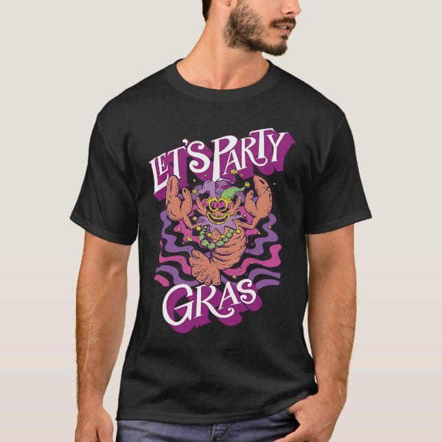 Crawfish Mardi Gras Let's Party Parade Shenanigans T Shirt (Framsida)
