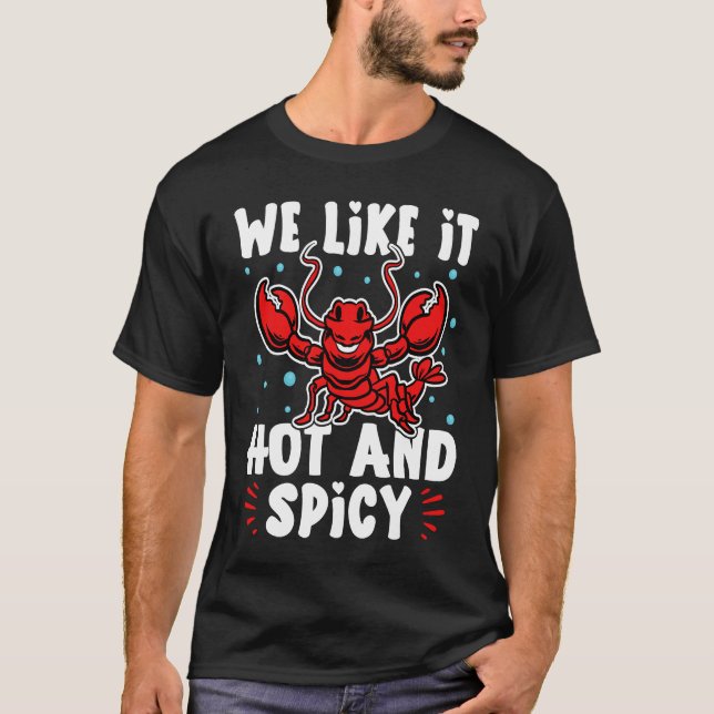 Crawfish We Like It Hot And Spicy T Shirt (Framsida)