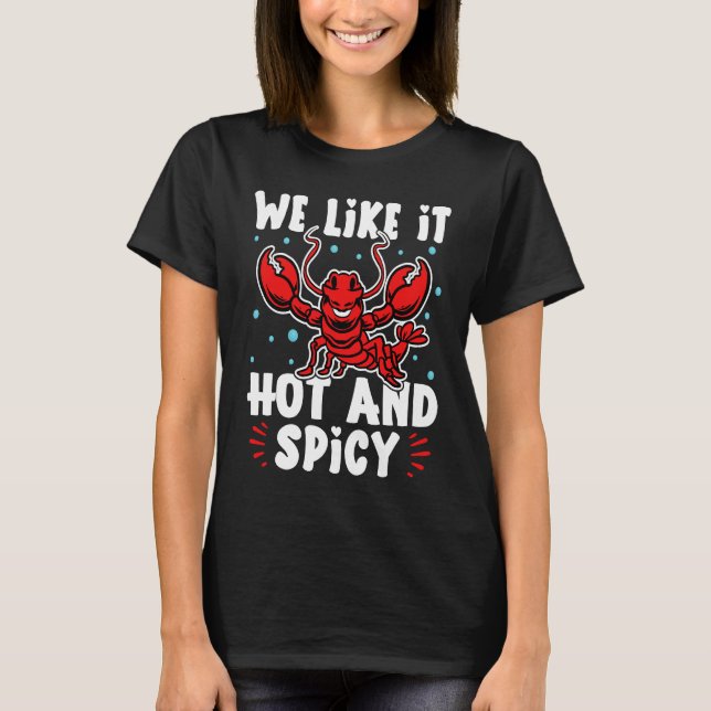 Crawfish We Like It Hot And Spicy T Shirt (Framsida)