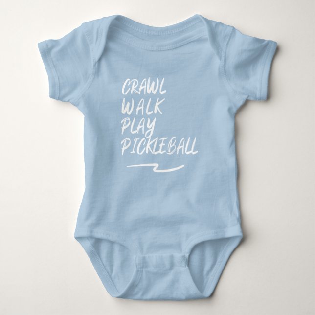 Crawl, promenad, spela pickleball baby-bodykosti t shirt (Framsida)