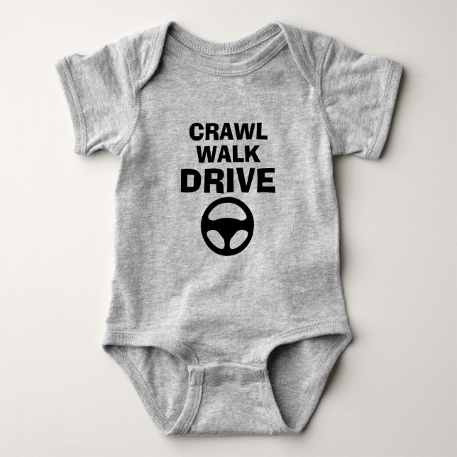 CRAWL WALK DRIVE funny baby bodysuit for newborn T Shirt (Framsida)