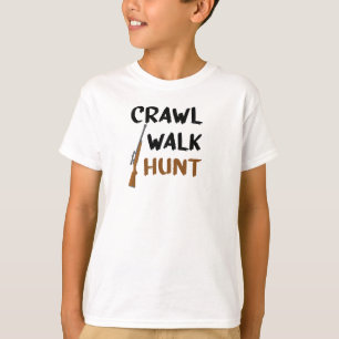 Crawl Walk Hunt Crawl Walk, Hunting Baby, Cute T Shirt