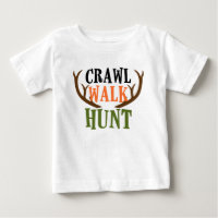 CRAWL, WALK, HUNT Shirt