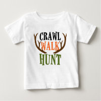 CRAWL, WALK, HUNT Shirt