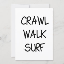 Crawl Walk Surf med svart typsnitt Inbjudningar