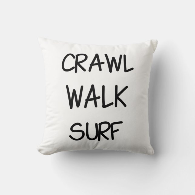 Crawl Walk-Surfa med svart teckensnitt Kudde (Framsida)