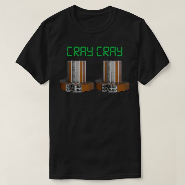 Cray Cray Cray1 Superdator T Shirt (Design framsida)