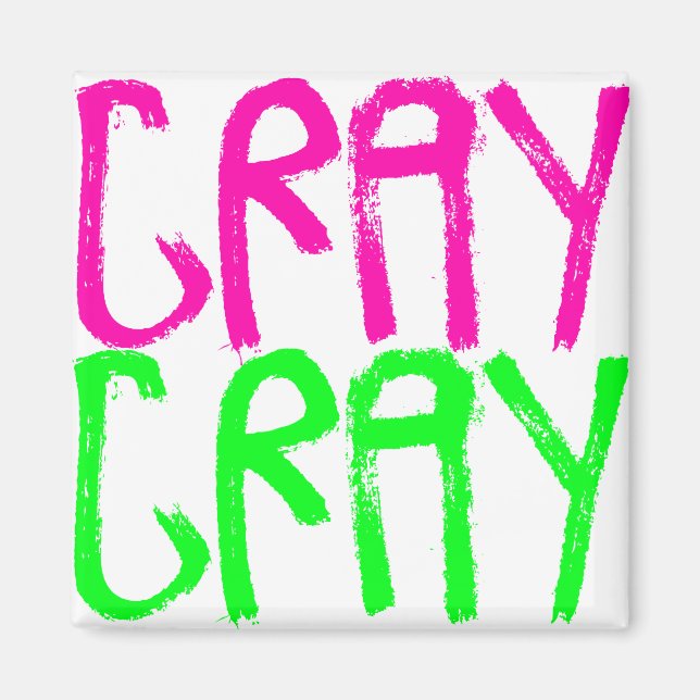 Cray Cray Magnet (Framsidan)