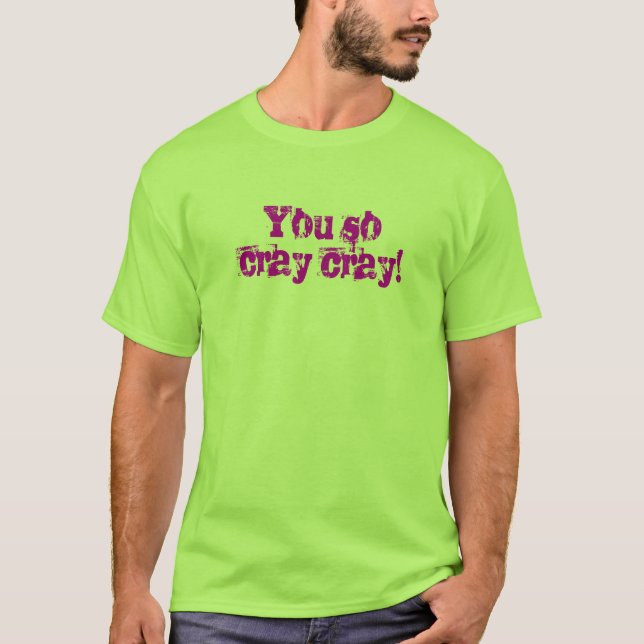 Cray Cray T-tröja T-shirt (Framsida)