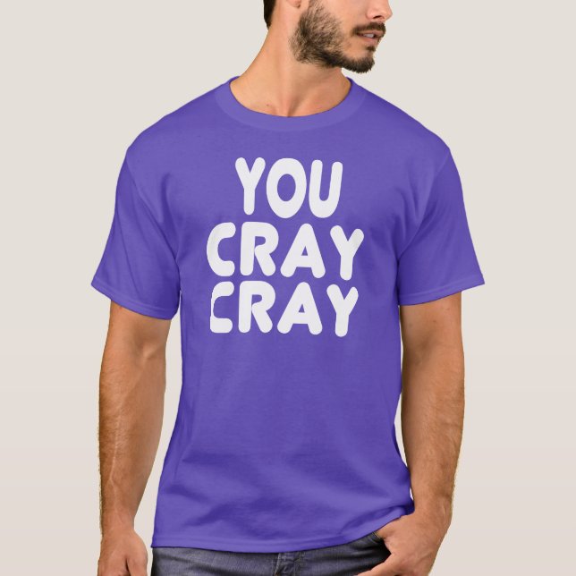 Cray Cray vitinternet Memes T-shirt (Framsida)