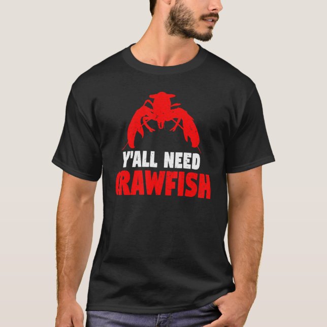 Crayfish   Crawdad Y'all Need Crawfish Boil T Shirt (Framsida)