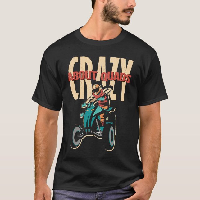 Crazy About Quads Offroad Motocross Racing ATV Rid T Shirt (Framsida)