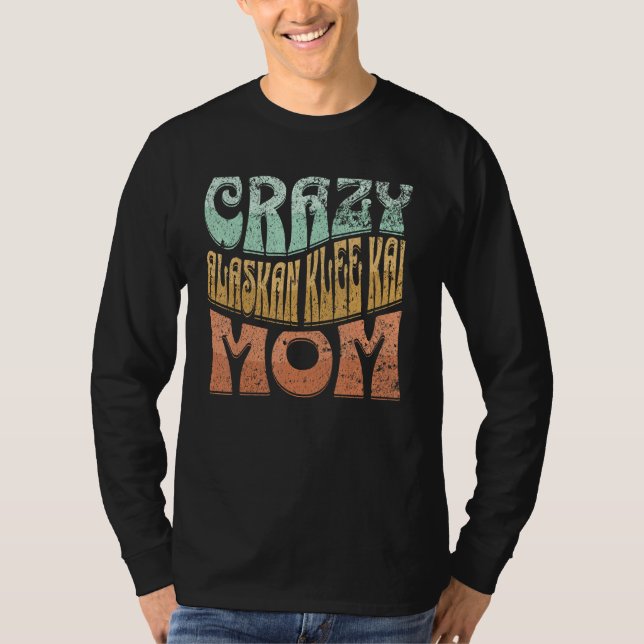 Crazy Alaskan Klee Kai Mom Dog Mom T Shirt (Framsida)