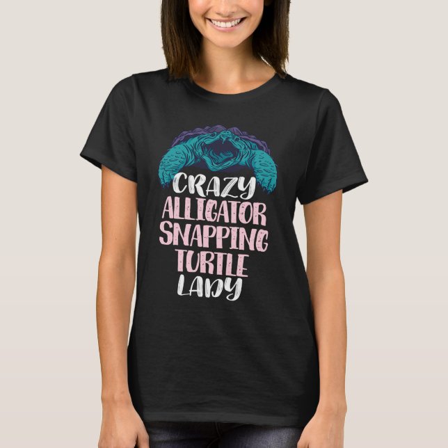 Crazy Alligator Snapping Turtle Dam Snapping Tur T Shirt (Framsida)