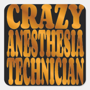 Crazy Anesthesia Technician i Guld Fyrkantigt Klistermärke