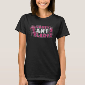 Crazy Ant Dam - Funny Ant Keeping T Shirt