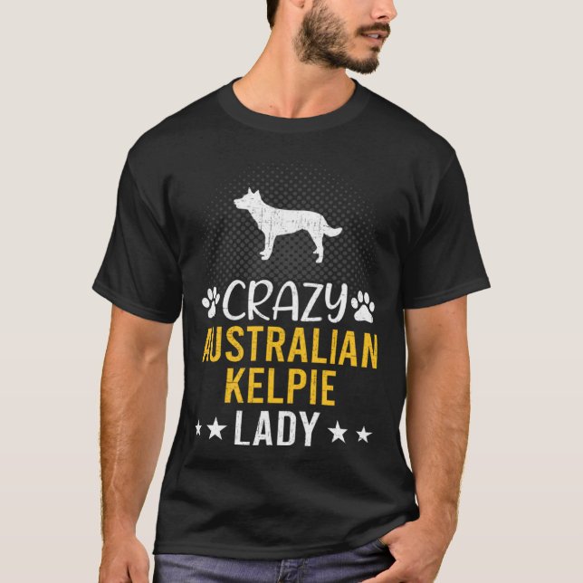 Crazy Australian Kelpie Lady Dog T Shirt (Framsida)