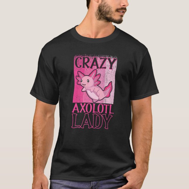 Crazy Axolotl Dam Axolotl Owner T Shirt (Framsida)