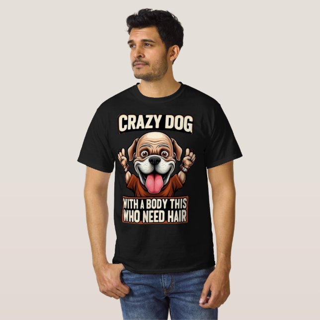 Crazy Bald Dog Shirt – Funny Hairless Dog Quote De T (Hel framsida)
