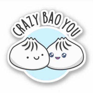 Crazy Bao You Funny Dimsum Pun Klistermärken