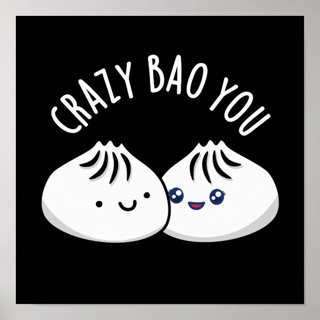 Crazy Bao You Funny Dimsum Pun Poster (Framsidan)