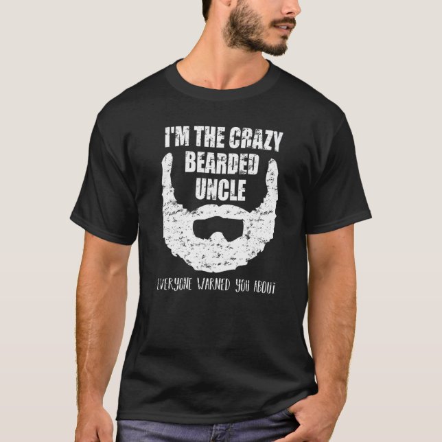 Crazy bearded Uncle everyone warned You about  Fun T Shirt (Framsida)