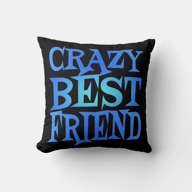 Crazy Best Friend Kudde (Framsida)