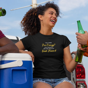 Crazy Best Friends T Shirt