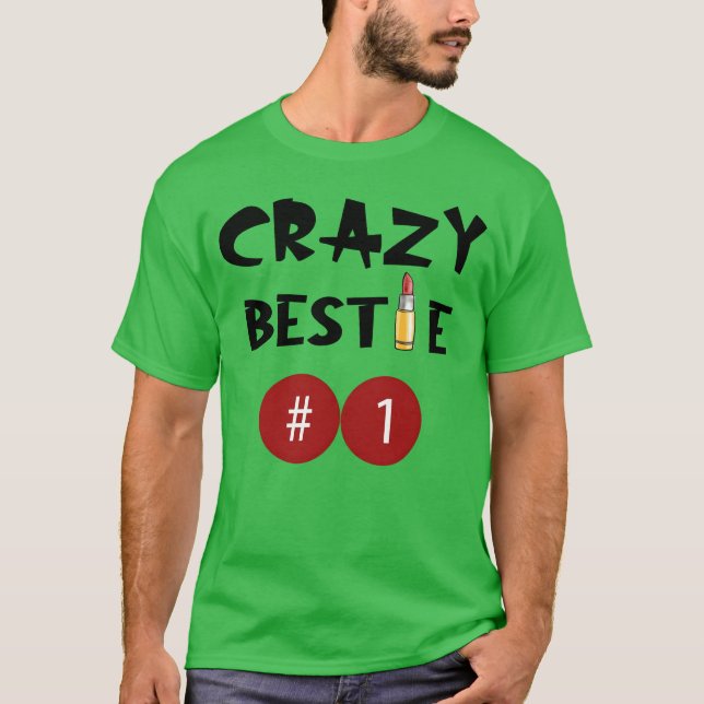 Crazy Bestie Best Friends for For T Shirt (Framsida)