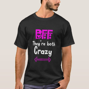 Crazy BFF för 3 - De är båda Crazy T Shirt
