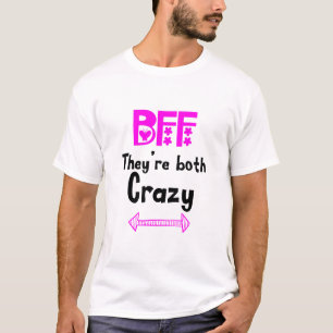 Crazy BFF för 3 - De är båda Crazy T Shirt