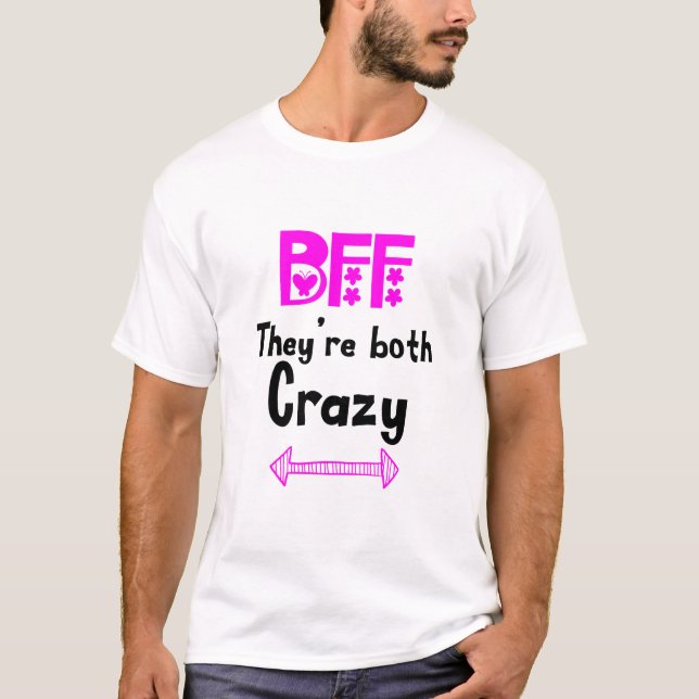 Crazy BFF för 3 - De är båda Crazy T Shirt (Framsida)