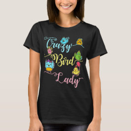 Crazy Bird Dam Bird Älskare Watching Birder Birder T Shirt