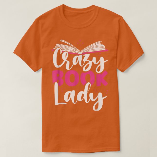 Crazy Bok Dam Bookworm Bok Älskare T Shirt (Design framsida)