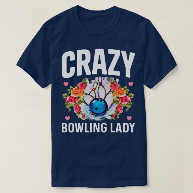 Crazy Bowling Dam Funny Bowling Bowlareare Gift T Shirt (Design framsida)